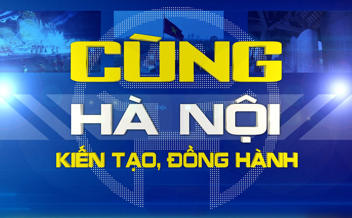 Cùng Hà Nội kiến tạo đồng hành